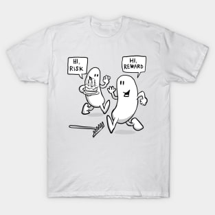 Hi Risk, hi Reward! T-Shirt